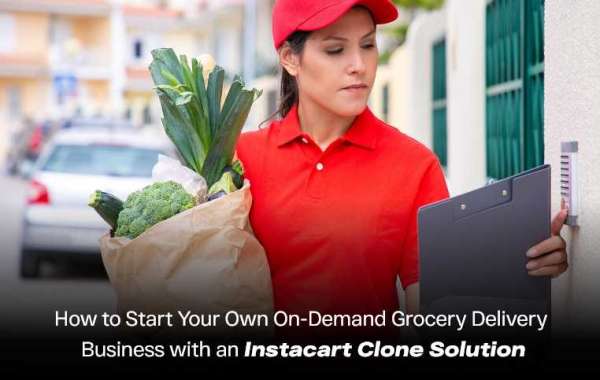 How to Start Your Own On-Demand Grocery Delivery Business with an Instacart Clone Solution