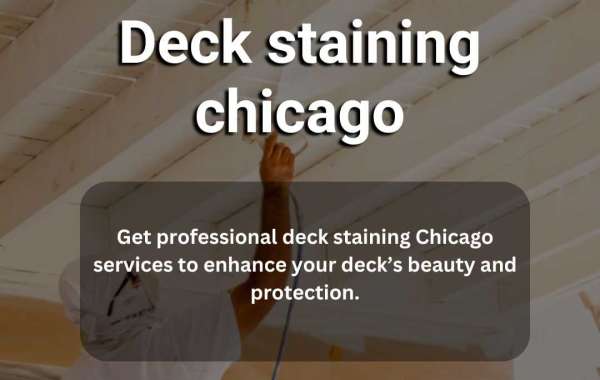 Why should I consider deck staining in Chicago?